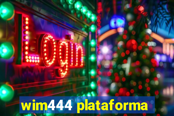 wim444 plataforma